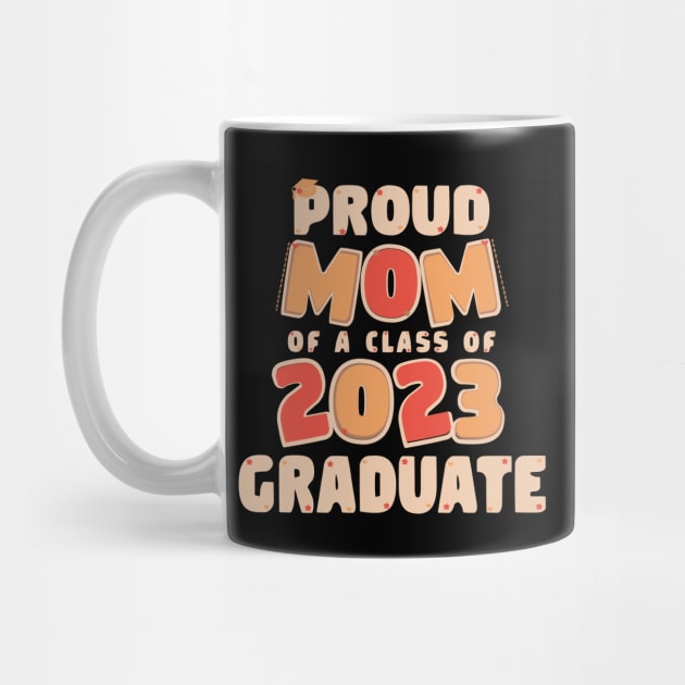 Proud Mom of a Class of 2023 Graduate Graduation by Ezzkouch